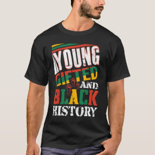 Young Gifted And Black History T-Shirt