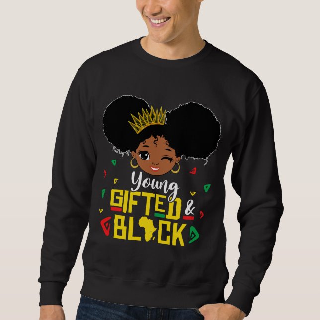 Young Gifted And Black Little Black Queen Melanin  Sweatshirt (Front)
