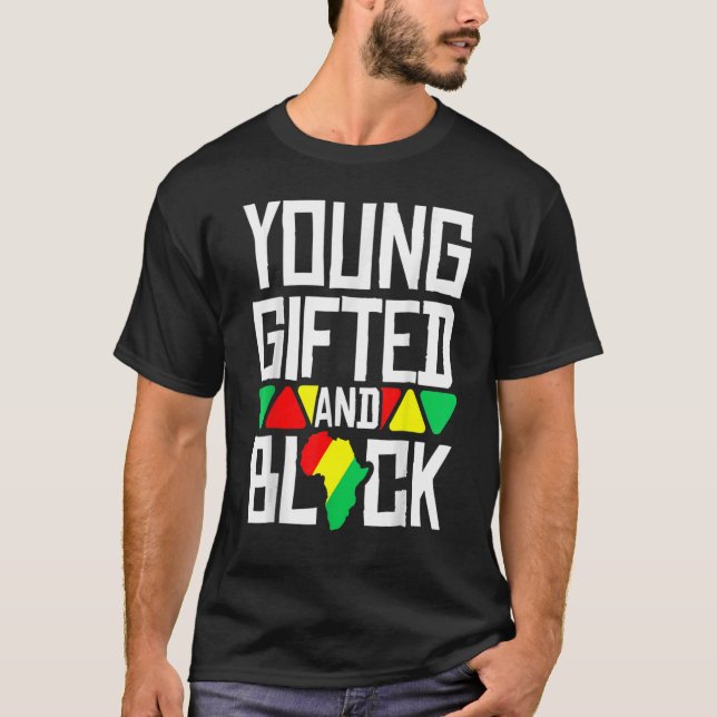 Young Gifted And Black Pride African Black History T-Shirt (Front)