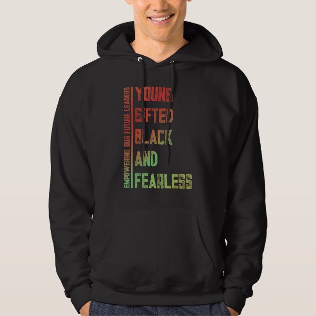 Young, Gifted, Black, Fearless A Tribute to Americ Hoodie (Front)
