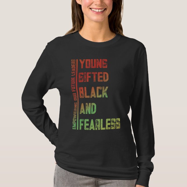 Young, Gifted, Black, Fearless A Tribute to Americ T-Shirt (Front)