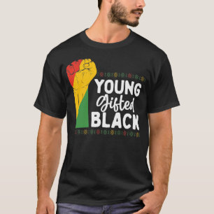 Young Gifted Black Pride History Fist Young Gifted T-Shirt