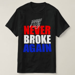 Young Shawty Never Broke Again T-Shirt