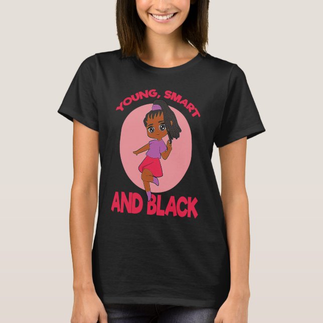 Young Smart And Black Woman Empowerment T-Shirt (Front)