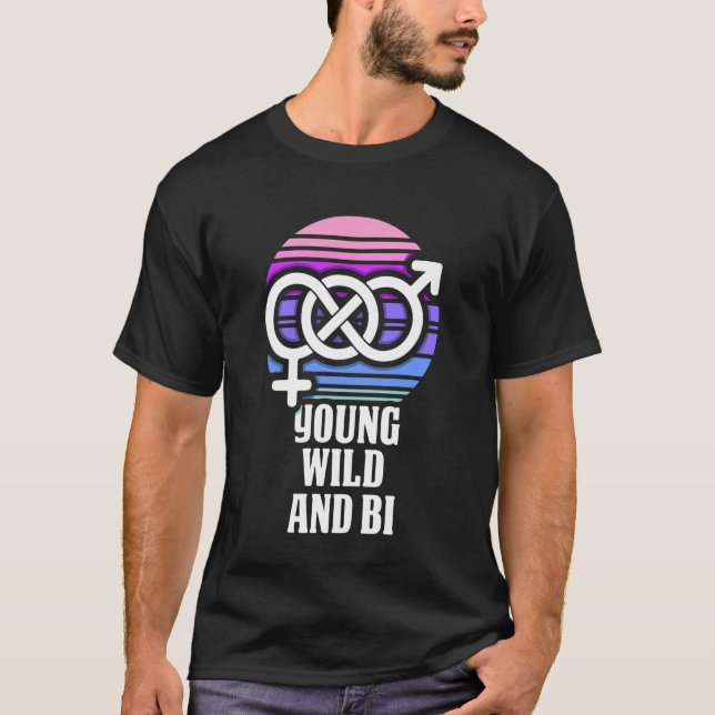 Young Wild and Bi - Bisexual Pride T-Shirt (Front)