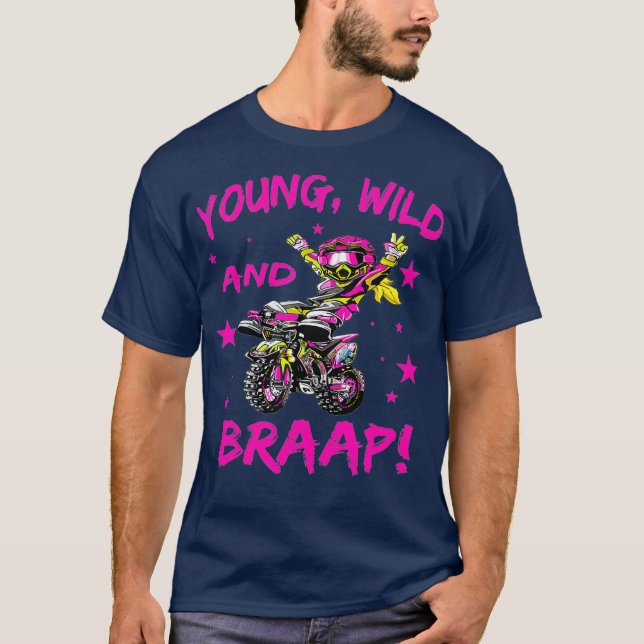 Young Wild and Braap for Dirt Bike Girls T-Shirt (Front)