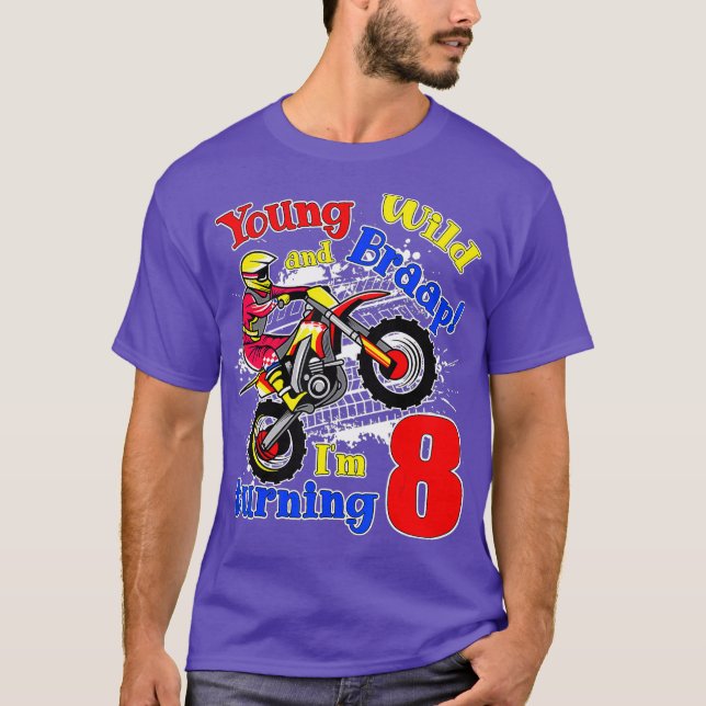 Young Wild and Braap Im Turning 8 Boy Motocross T-Shirt (Front)