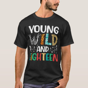 Young Wild And Eighteen Funny 18th Birthday T-Shirt