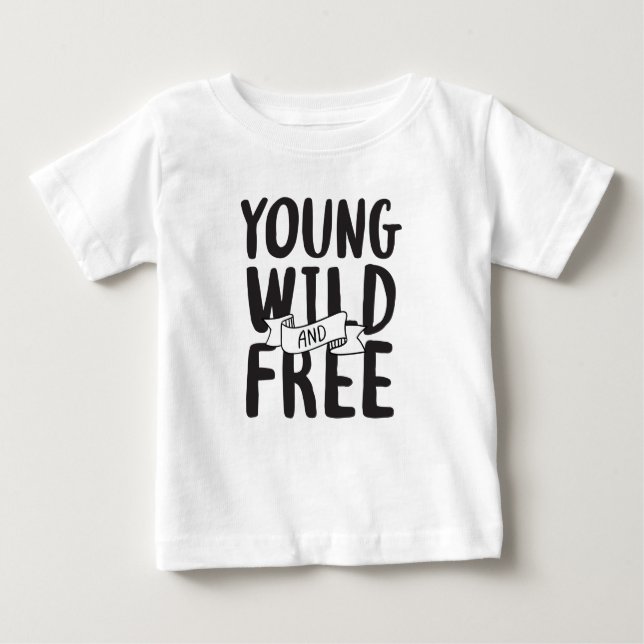 Young Wild and Free Pop Culture Sayings Design Baby T-Shirt (Front)