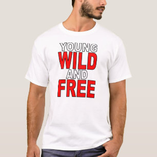Young Wild and Free T-Shirt
