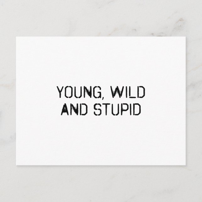 Young wild and stupid postcard (Front)