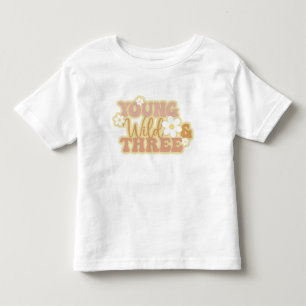 Young Wild and Three Birthday Shirt for Toddler