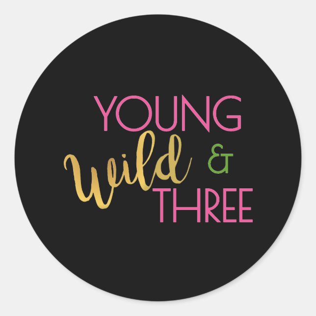 Young Wild and Three Party Theme Round Stickers (Front)