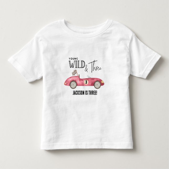 Young Wild and THREE Red Race car 3rd birthday Toddler T-Shirt (Front)