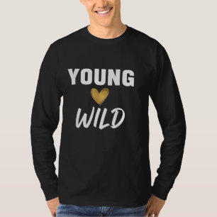 YOUNG WILD T-Shirt