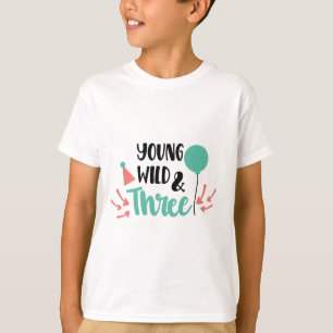 Young, Wild & Three – Cute 3rd Birthday Design T-Shirt