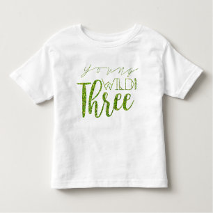 Young Wild & Three   Green Glitter   3rd Birthday Toddler T-Shirt