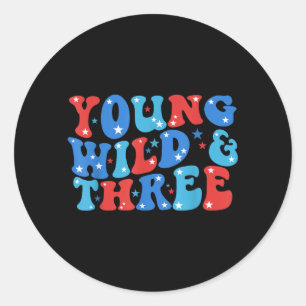 Young Wild Three Patriotic 4th Of July 3rd Classic Round Sticker