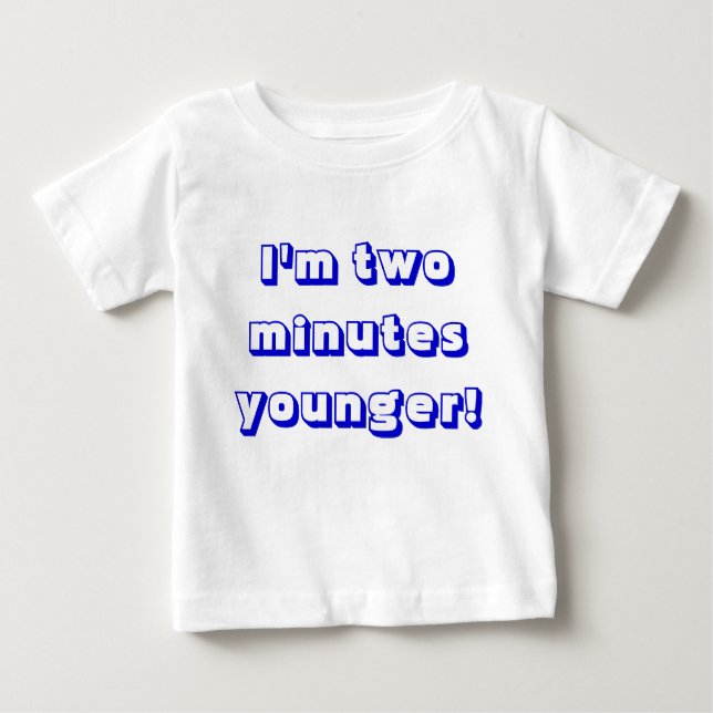 Younger boy  twin...I'm two minutes younger! Baby T-Shirt (Front)