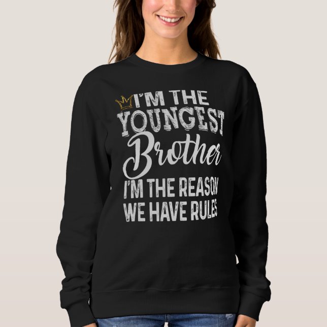 Youngest Brother  I M Reason We Have Rules Tee Wit (Front)