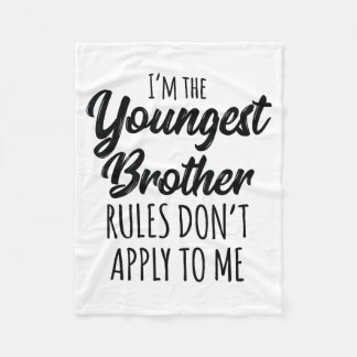 Youngest Brother Shirt Rules Don't Apply To Me Fun Fleece Blanket