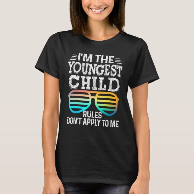 Youngest Child  Rules Don Apply To Me Tees Glasses (Front)