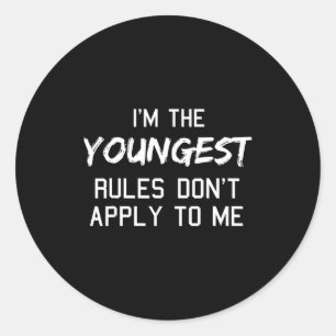 Youngest Child Shirt Rules Don't Apply To Me Sibli Classic Round Sticker