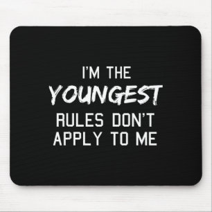 Youngest Child Shirt Rules Don't Apply To Me Sibli Mouse Pad