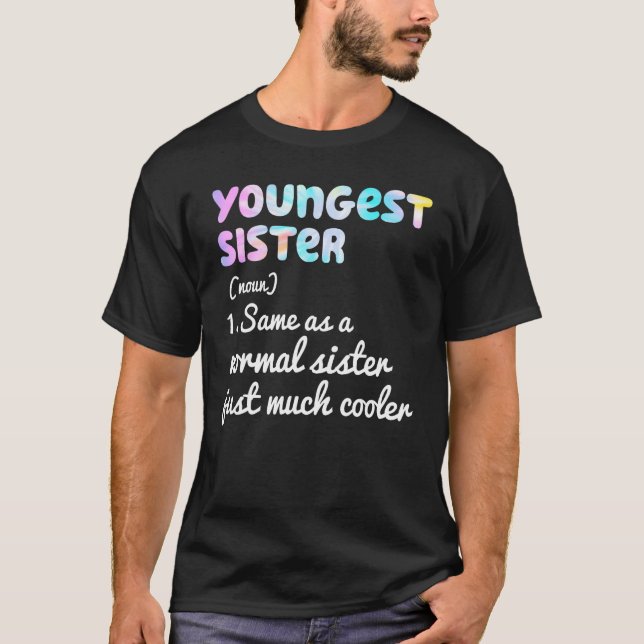 Youngest Sister Definition Funny Simple Text Desig T-Shirt (Front)