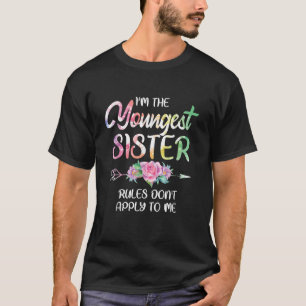 Youngest Sister Rules Don t Apply To Me Funny Sibl T-Shirt