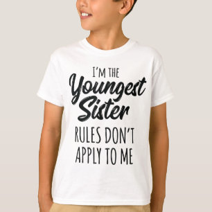 Youngest Sister Rules Don't Apply To Me Funny Sibl T-Shirt