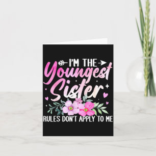 Youngest Sister Tee Rules Don't Apply To Me Funny  Card
