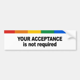 Your acceptance is not required bumper sticker