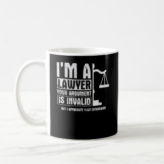 Your Agrument Is Invalid But I Appreciate Lawyer Coffee Mug