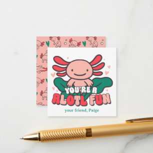 Your Alotl Fun   Axolotl Valentine  Enclosure Card
