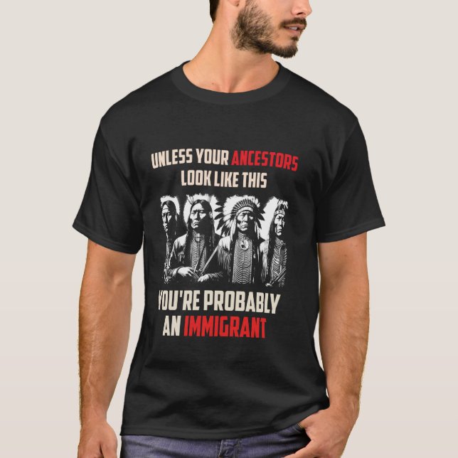 Your Ancestors Look Like This You're Probably An I T-Shirt (Front)