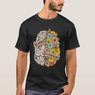 Your Anciety is a lying Brain Flowers Health Brain T-Shirt