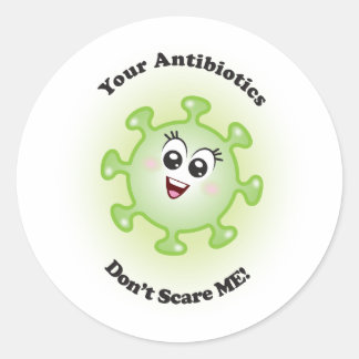 Your Antibiotics Don't Scare ME! Stickers