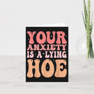 Your Anxiety Is A Lying Cute Ss Cute Ss Quote Moti Card