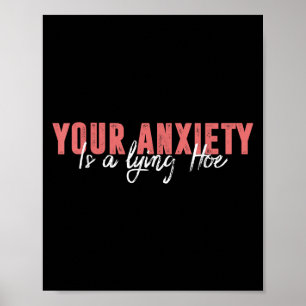Your Anxiety Is A Lying Cute Ss Cute Ss Quote Moti Poster