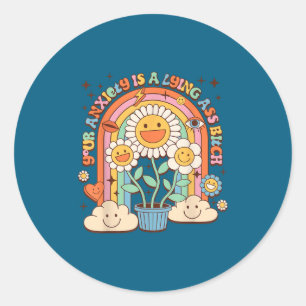 Your Anxiety Is A Lying Motivation Groovy Flower  Classic Round Sticker