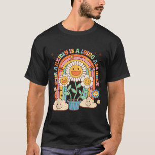 Your Anxiety Is A Lying Motivation Groovy Flower  T-Shirt