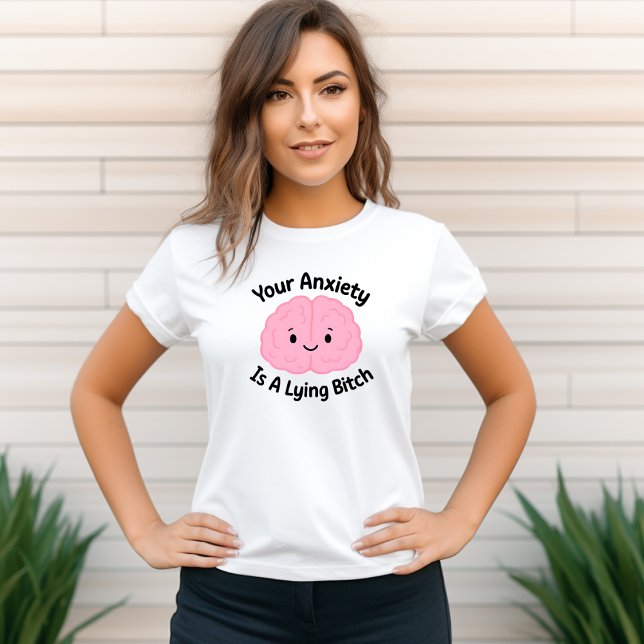Your Anxiety Is A Lying Tshirt (Creator Uploaded)