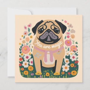 "Your Are Magic" Pug Boho Floral Greeting Card