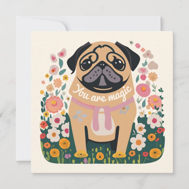 "Your Are Magic" Pug Boho Floral Greeting Card (Front)