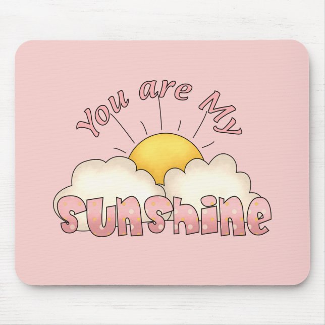 Your Are my Sunshine Mouse Pad (Front)