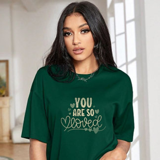 Your are so loved| tshirt design