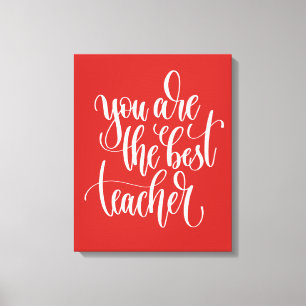Your Are The Best Teacher Canvas Print