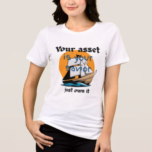Your Asset Is Your Saviour – Motivational Women’s  Tri-Blend Shirt