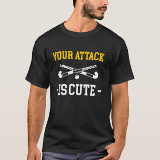 Your Attack Is Cute Field Hockey Player T-Shirt